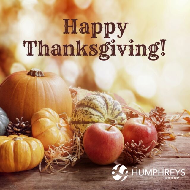 Happy Thanksgiving from The Humphreys Group! We’re incredibly grateful for the opportunity to work with such amazing clients. Your trust and partnership mean the world to us. We’re also thankful for our dedicated team, whose hard work and commitment make our success possible. Wishing you and your loved ones a joyous and peaceful Thanksgiving.